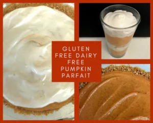 Amazing Gluten-Free, Dairy-Free Pumpkin Pie or Parfait Recipe